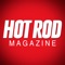 Start running with HOT ROD - the biggest, baddest, car-guy magazine in the business