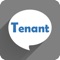 Tenant app is free and smart platform that makes it easy for tenants, landlords, neighbors and local service providers to connect and work together to make lives better