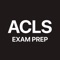 Are you preparing for the ACLS Exam