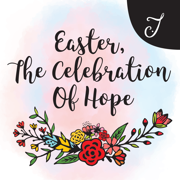 Easter The Celebration Of Hope