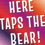 HERE TAPS THE BEAR! App Positive Reviews