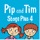 Pip and Tim Stage Plus 4