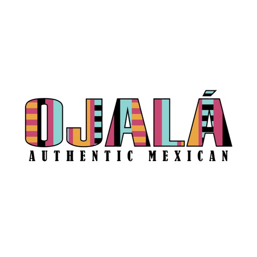 Ojalá- Authentic Mexican