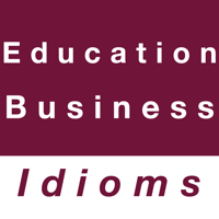 Education and Business idioms