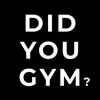 Did You Gym? App Delete