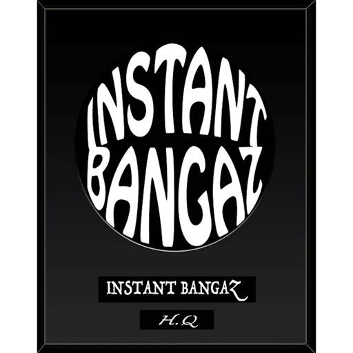 Instant Bangaz