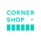 This app is your remote control to access the full experience in The CornerShop