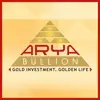 Arya Bullion problems & troubleshooting and solutions