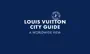 LOUIS VUITTON CITY GUIDE TV