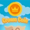 Enjoy two fantastic experiences in the game "Crown Coin