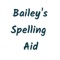 Enhance your spelling skills with Bailey's Spelling Aid, the go-to app for improving your command over words