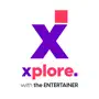 xplore with the ENTERTAINER