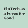 FinTech as a Force For Good
