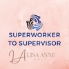 Superworker To Supervisor
