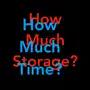 How Much Time How Much Storage