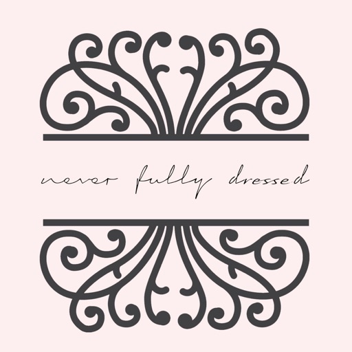 Never Fully Dressed