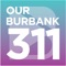 The City of Burbank is excited to announce the launch of the Staff Mobile App for Our Burbank 311