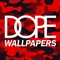 Looking for DOPE Wallpapers to make your device looks unique and dope