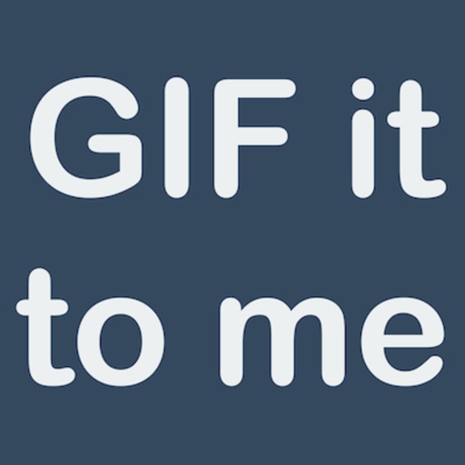 GIF it to me iOS App