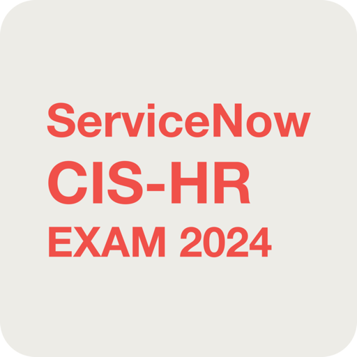 ServiceNow CIS-HR Exam 2024