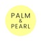 Welcome to Palm & Pearl's mobile app