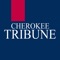The Cherokee Tribune electronic edition app lets readers browse their favorite paper on an iOS device with all the stories, ads and photos shown exactly as it appears in print