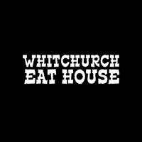 Whitchurch Eat House.