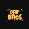 Drip Bros delete, cancel