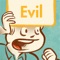 Evil Minds is the whole-body word game from those jerks who made Evil Apples