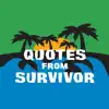 Quotes from Survivor App Delete