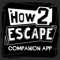 Companion app for How 2 Escape