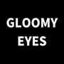 GLOOMYEYES