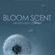 BLOOM SCENT