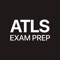 Are you preparing for the ATLS Exam