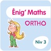 Enig' Maths Ortho - Niv 3