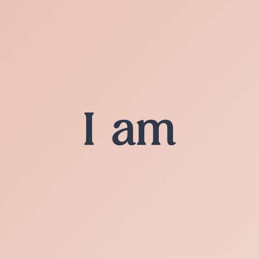 I am - Daily Affirmations iOS App