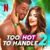 Too Hot to Handle 2 NETFLIX App Positive Reviews