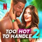 Too Hot to Handle 2 NETFLIX app download