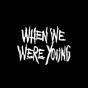 When We Were Young app download