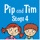 Pip and Tim Stage 4