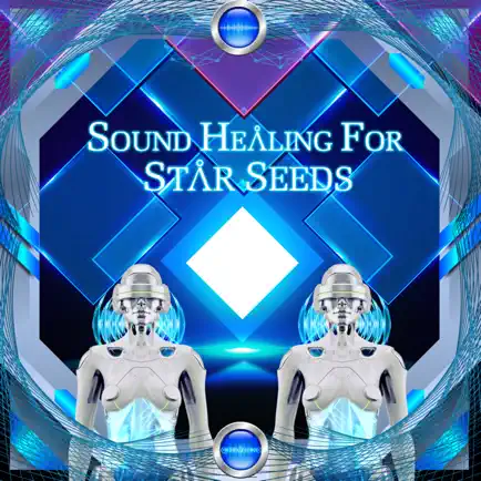 Sound Healing For Star Seeds Cheats