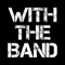 With the Band connects and empowers fan communities