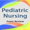 Pediatric Nursing Exam : 3500 Quiz & Study Notes