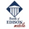 Now you can bank with the Bank of Edison from the convenience of your mobile device