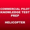 The Commercial Pilot Knowledge Test Prep App is the fastest way to ace your FAA Helicopter Written Exam