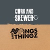 Cork & Skewer / Wingz & Thingz
