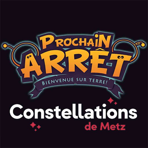 Next Stop – Metz Constellations