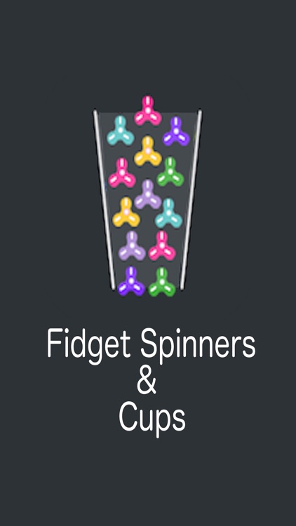 Fidget Spinners and Cups