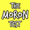 The Moron Idiot Test