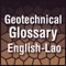 GeoLao is a glossary of geotechnical terms (English-Lao)